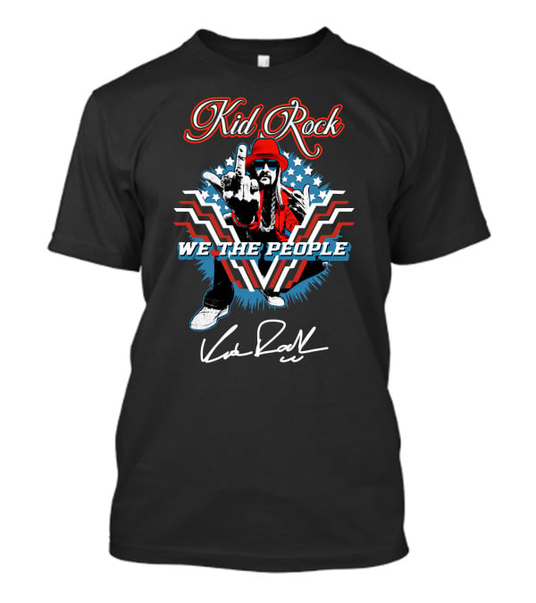 Kid Rock We The People Patriotic Gesture And Signature T-Shirt