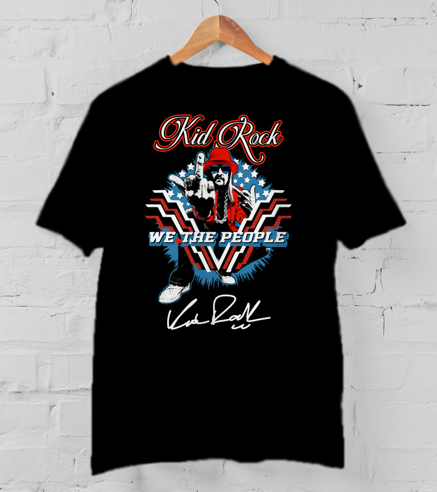 Kid Rock We The People Patriotic Gesture And Signature T-Shirt