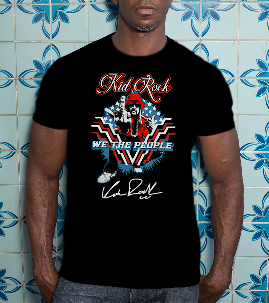 Kid Rock We The People Patriotic Gesture And Signature T-Shirt