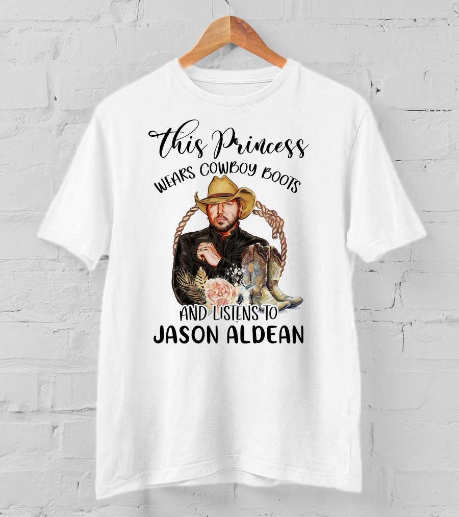 This Princess Wears Cowboy Boots And Listens To Jason Aldean T-Shirt