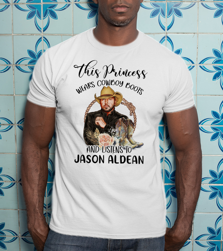 This Princess Wears Cowboy Boots And Listens To Jason Aldean T-Shirt