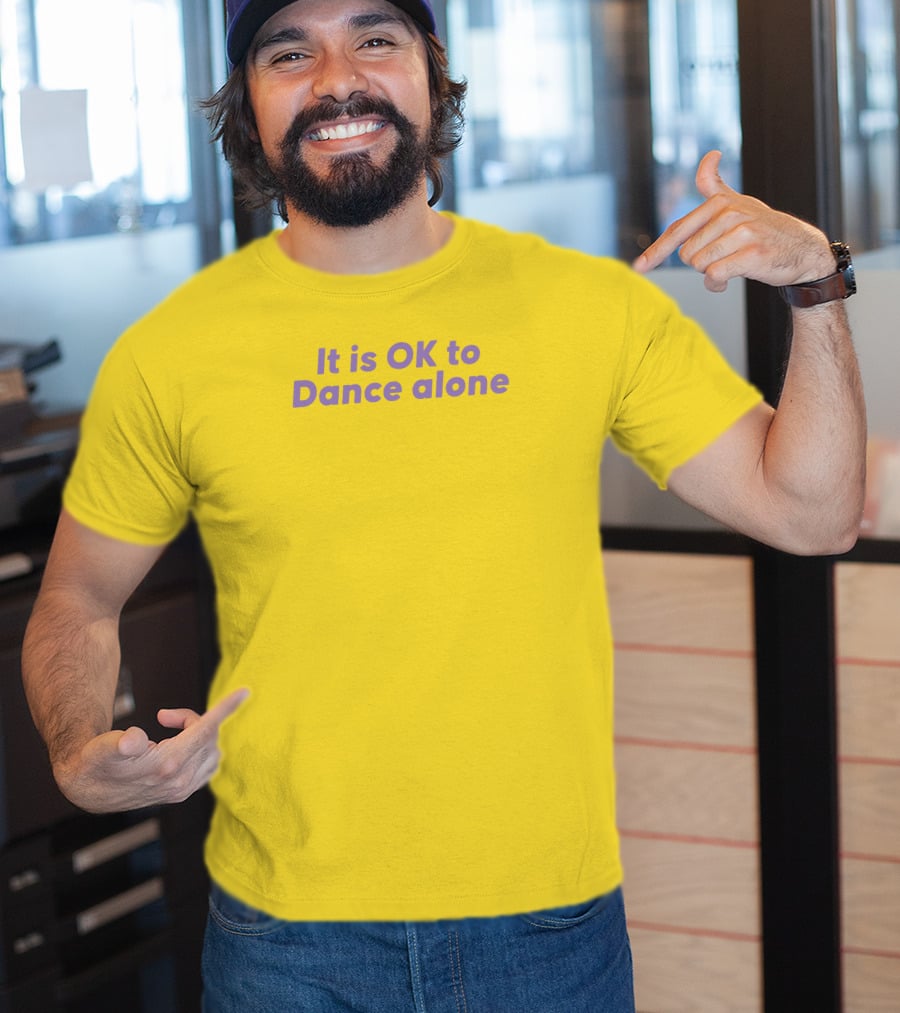 It Is OK To Dance Alone Yellow Background T-Shirt