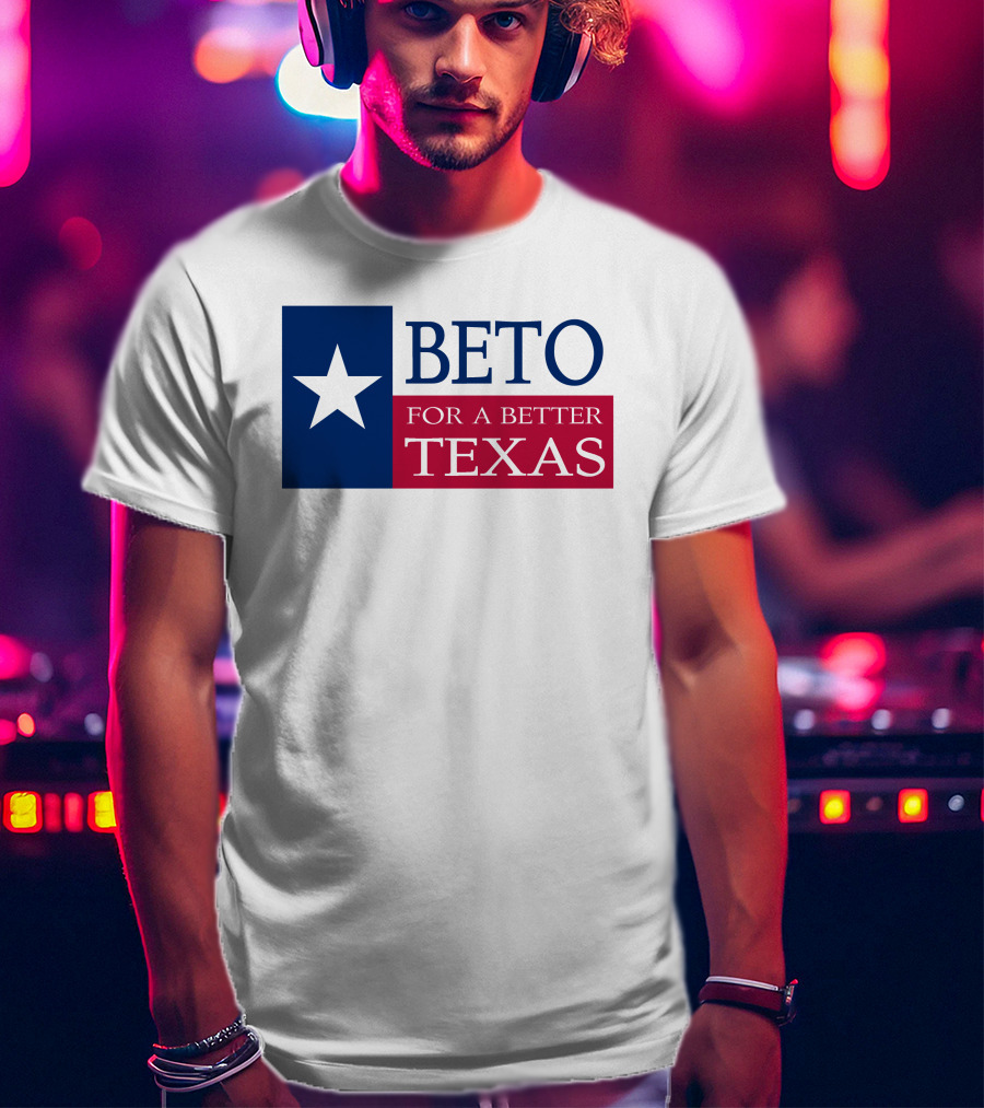 Beto For A Better Texas Star Flag T-Shirt