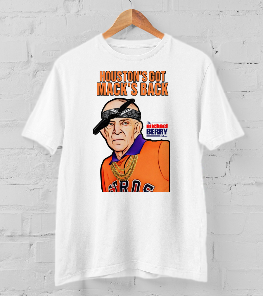 Michaelberrysho Astros Style Houston's Got Mack's Back T-Shirt