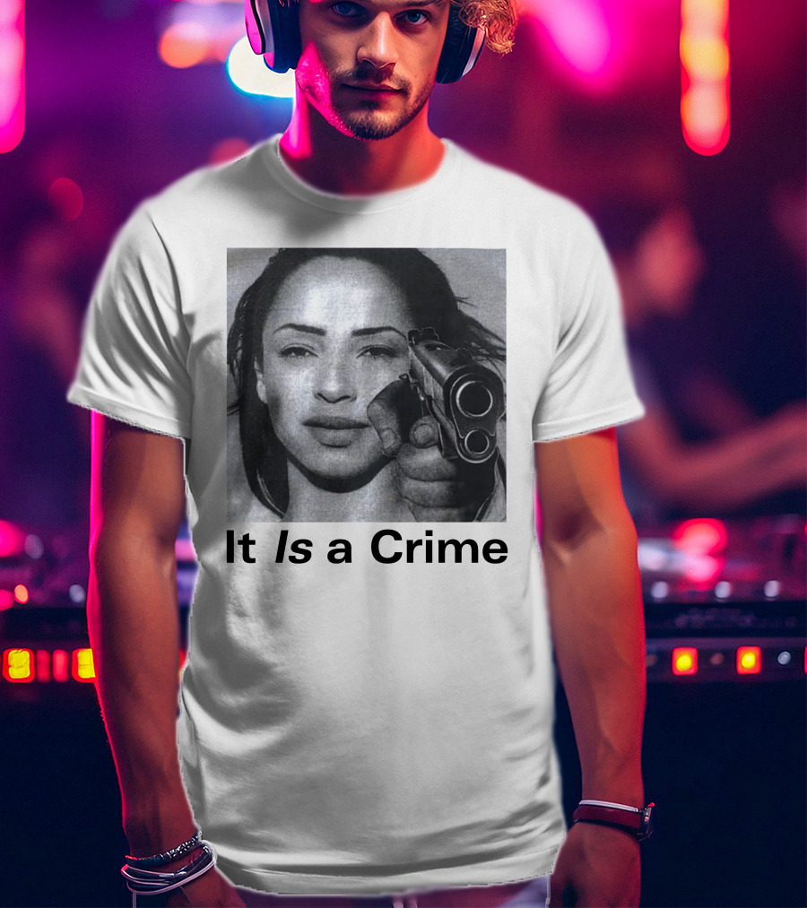 Sade It Is A Crime T-Shirt