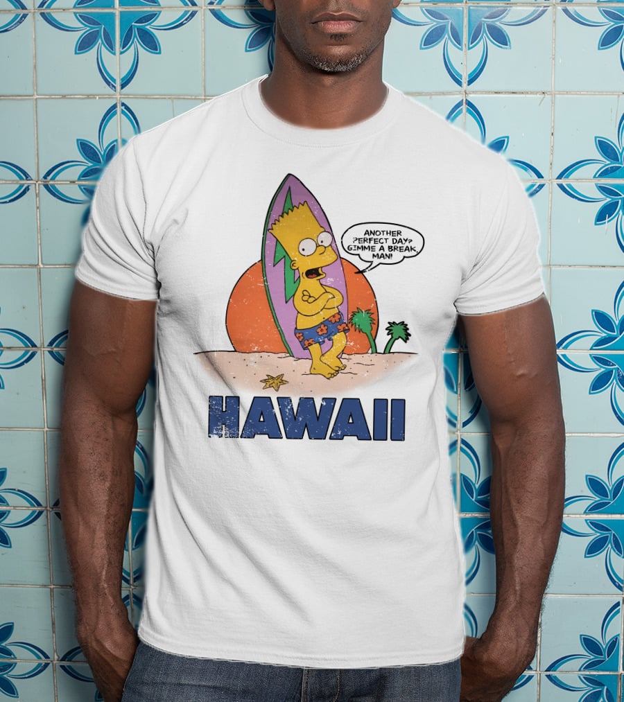 Hawaii Bart Simpson Another Perfect Day Gimme A Break Man Surfboard Cartoon T-Shirt