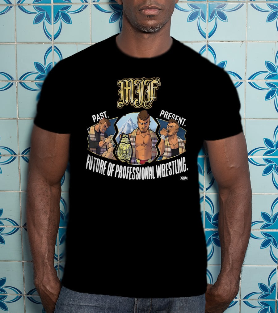 MJF Past Present Future Of Professional Wrestling AEW T-Shirt