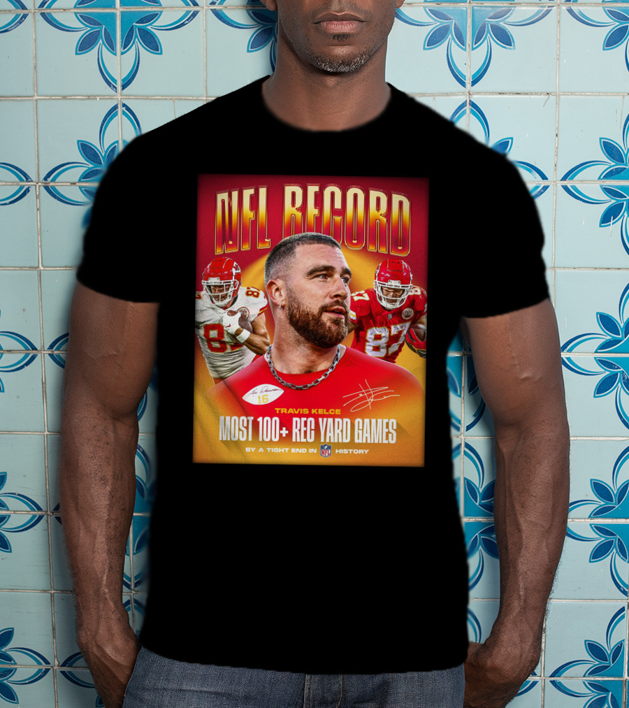 NFL Record Travis Kelce Most 100+ Rec Yard Games Chiefs 87 16 History T-Shirt