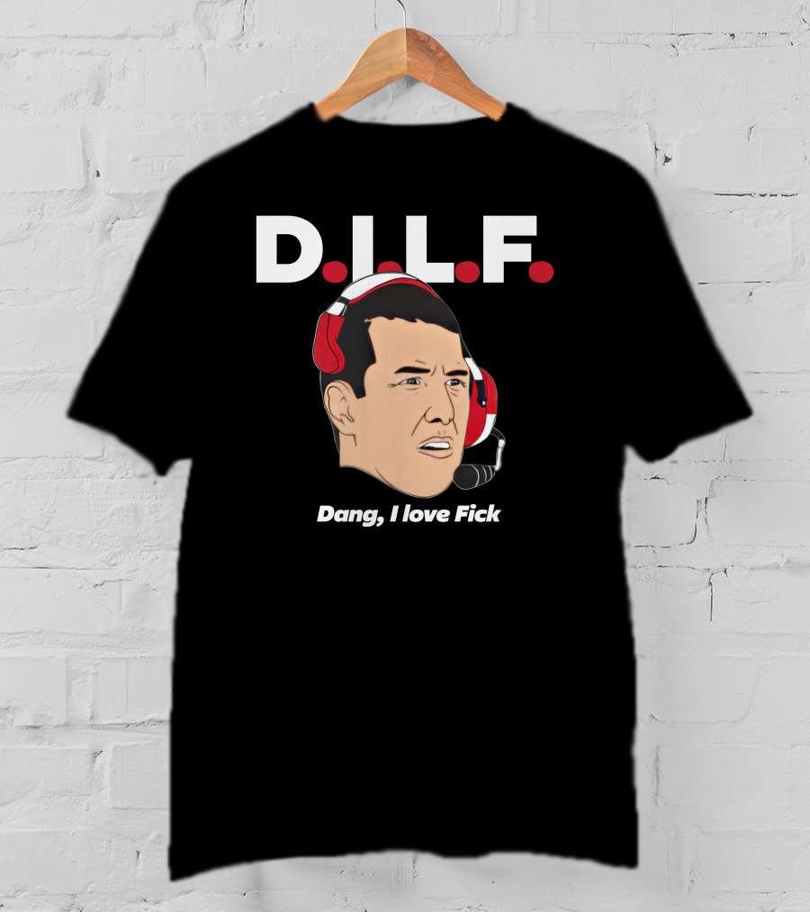 DILF Dang I Love Fick 513Shirts Merch T-Shirt