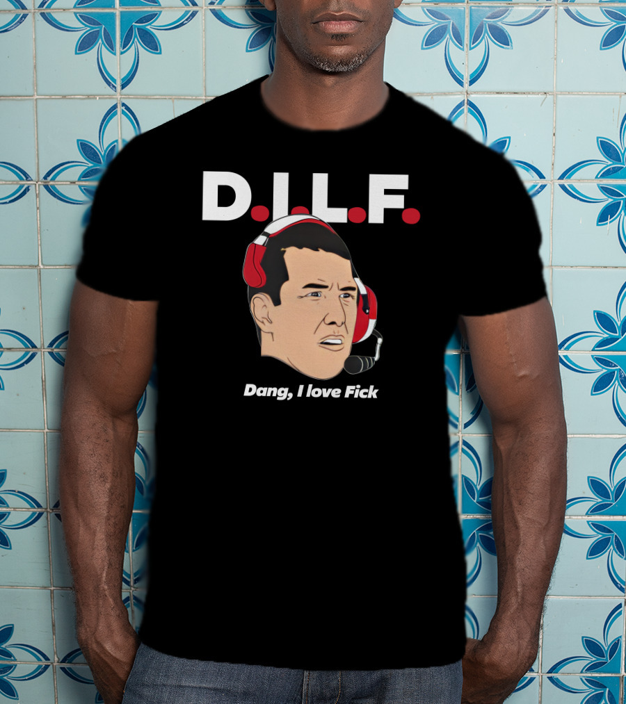 DILF Dang I Love Fick 513Shirts Merch T-Shirt