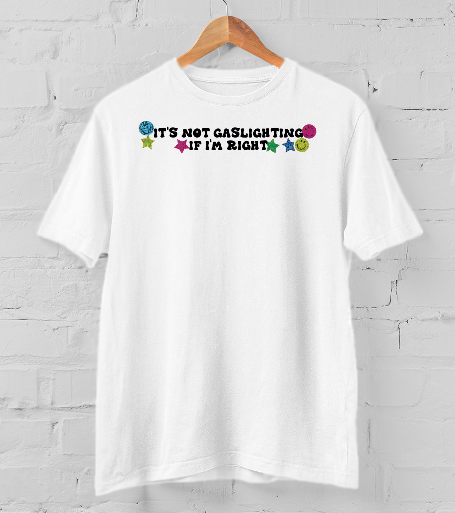It's Not Gaslighting If I'm Right Daddy Pluto Stars And Smiley Faces T-Shirt