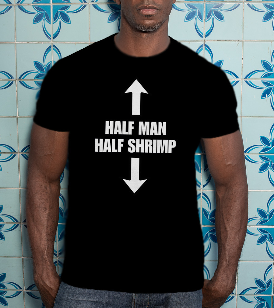 Arrows Half Man Half Shrimp T-Shirt
