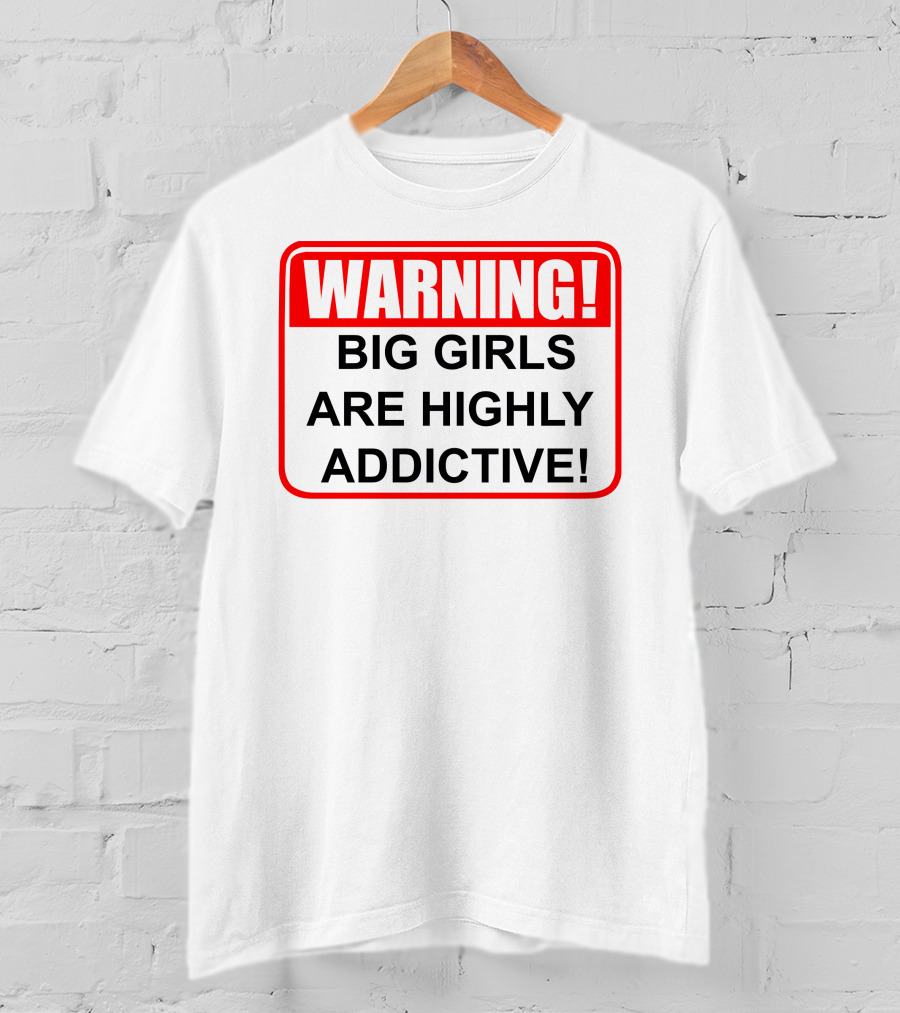 WARNING Big Girls Are Highly Addictive Big Mamasandy T-Shirt