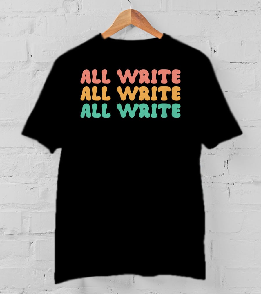 All Write All Write All Write Pastel Text Trio T-Shirt