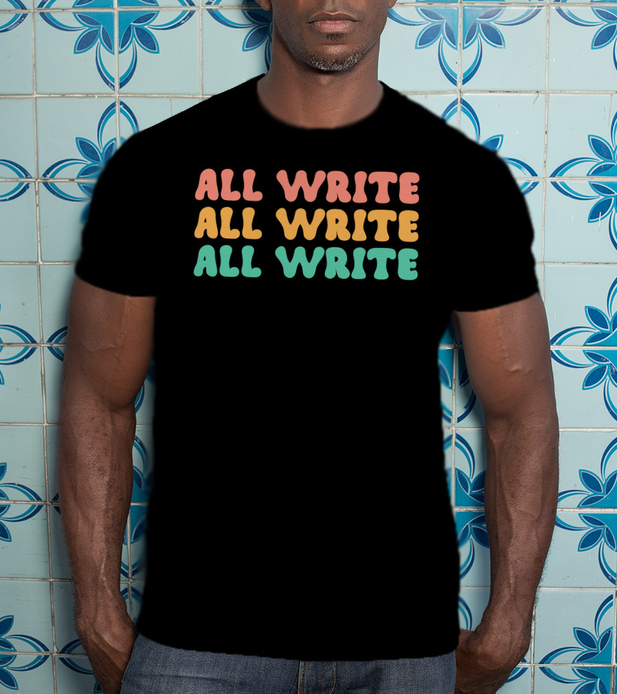 All Write All Write All Write Pastel Text Trio T-Shirt