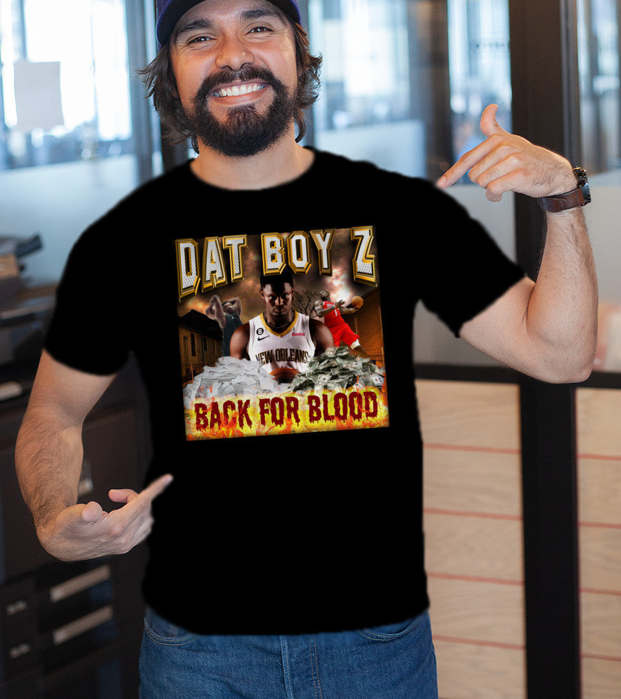 Zionwilliamson Dat Boy Z New Orleans Back For Blood T-Shirt