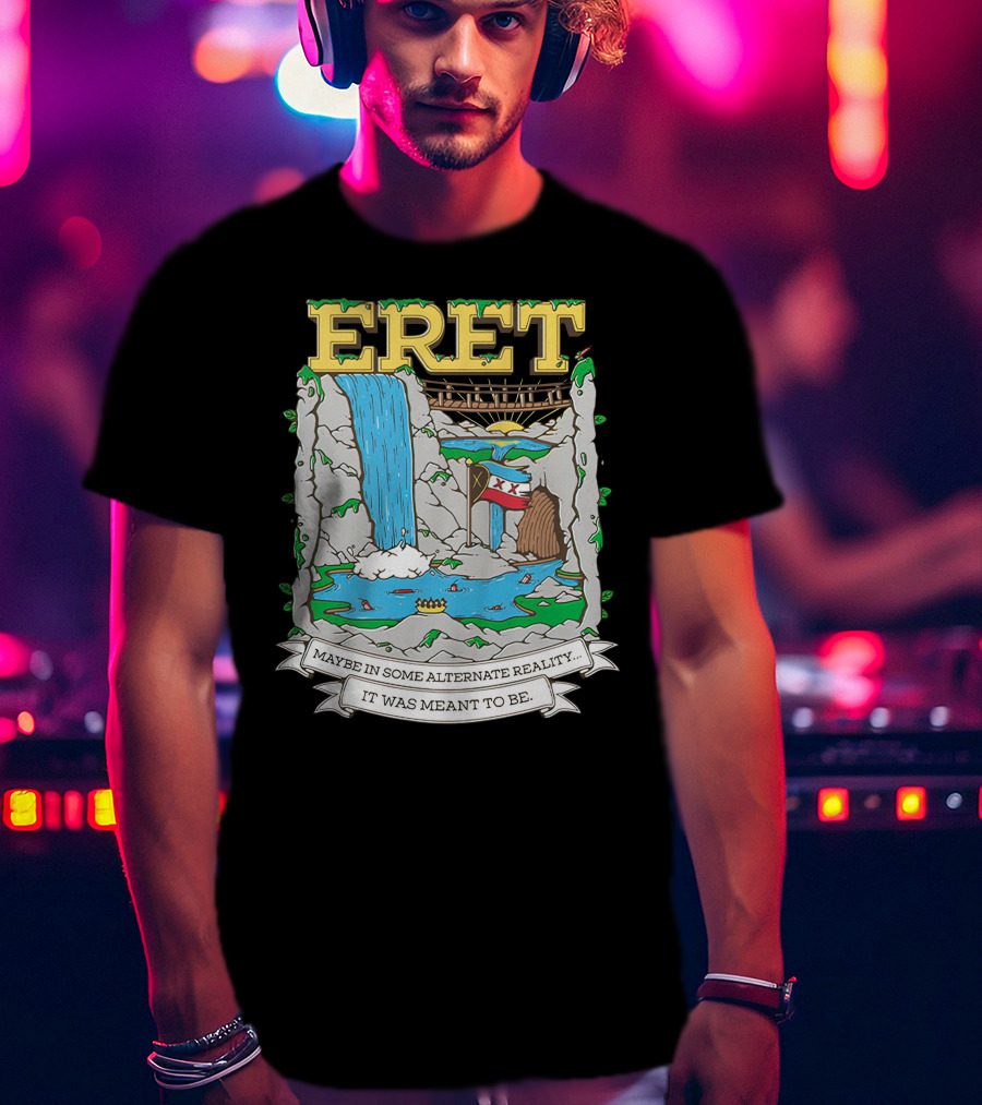 Eret Maybe In Some Alternate Reality It Was Meant To Be Scenic Waterfall And Bridge Fantasy Scene T-Shirt