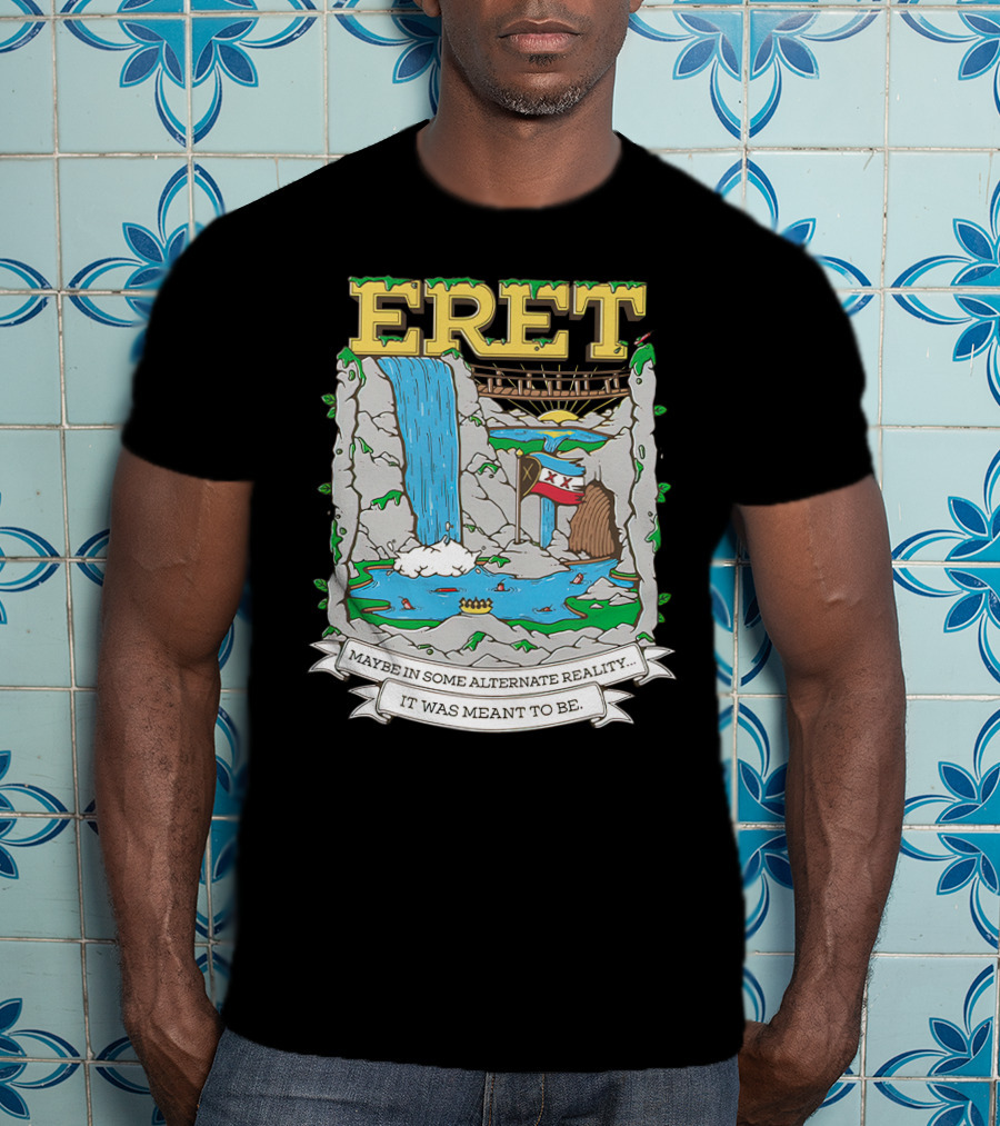 Eret Maybe In Some Alternate Reality It Was Meant To Be Scenic Waterfall And Bridge Fantasy Scene T-Shirt
