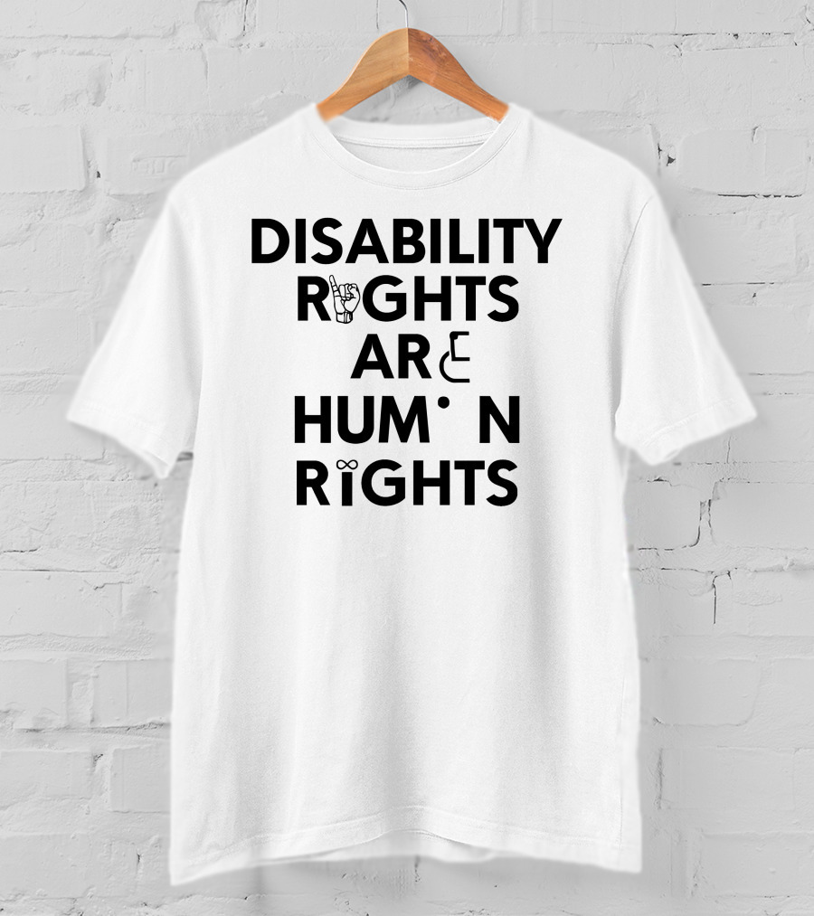 Chloeshayden Disability Rights Are Human Rights Sign Language Inclusion T-Shirt