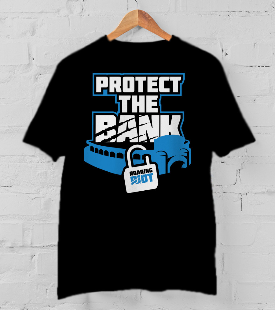 Protect The Bank Roaring Riot Stadium Lock T-Shirt
