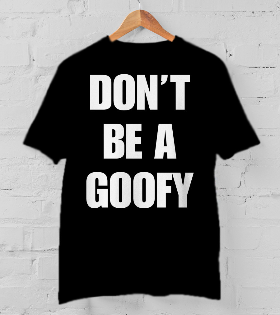 Blackgunsmatter Don’t Be A Goofy Merch T-Shirt