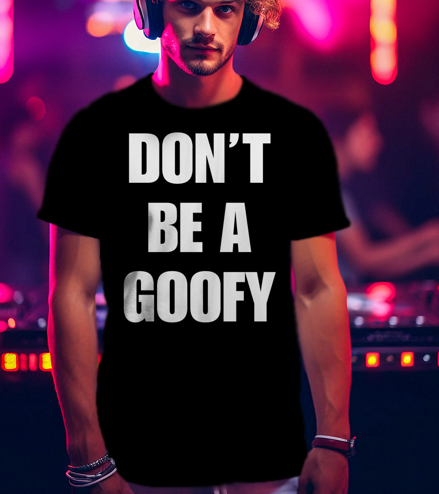 Blackgunsmatter Don’t Be A Goofy Merch T-Shirt