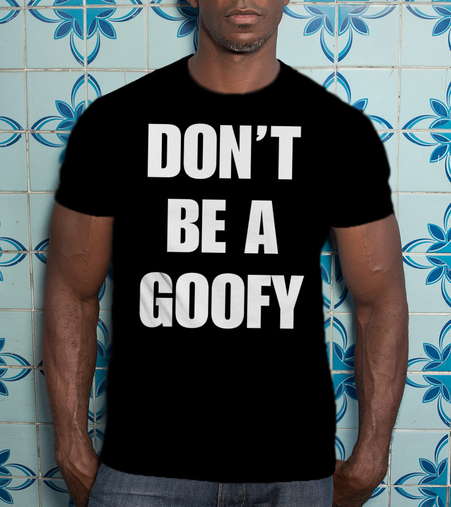 Blackgunsmatter Don’t Be A Goofy Merch T-Shirt