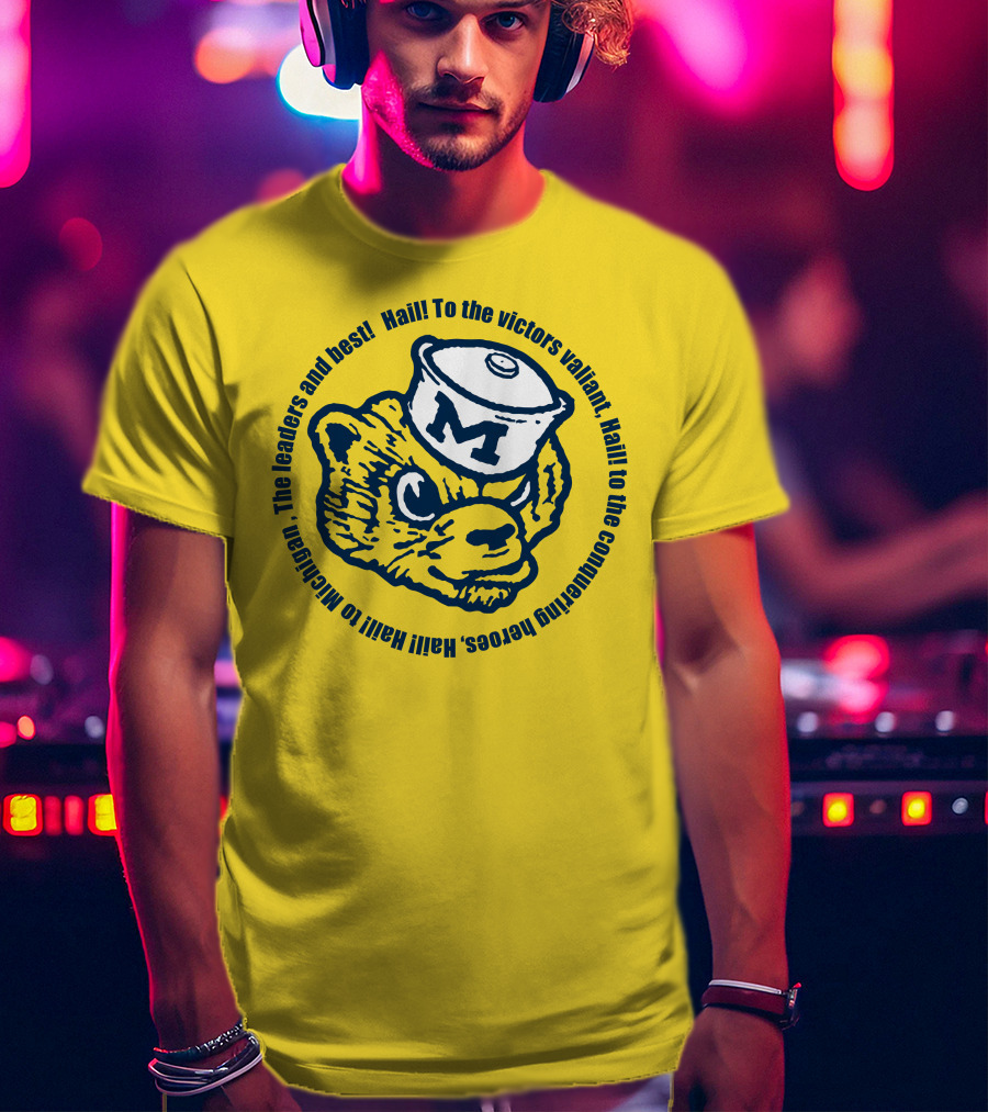 Hail To The Victors Valiant Michigan Leaders And Best Conquering Heroes T-Shirt