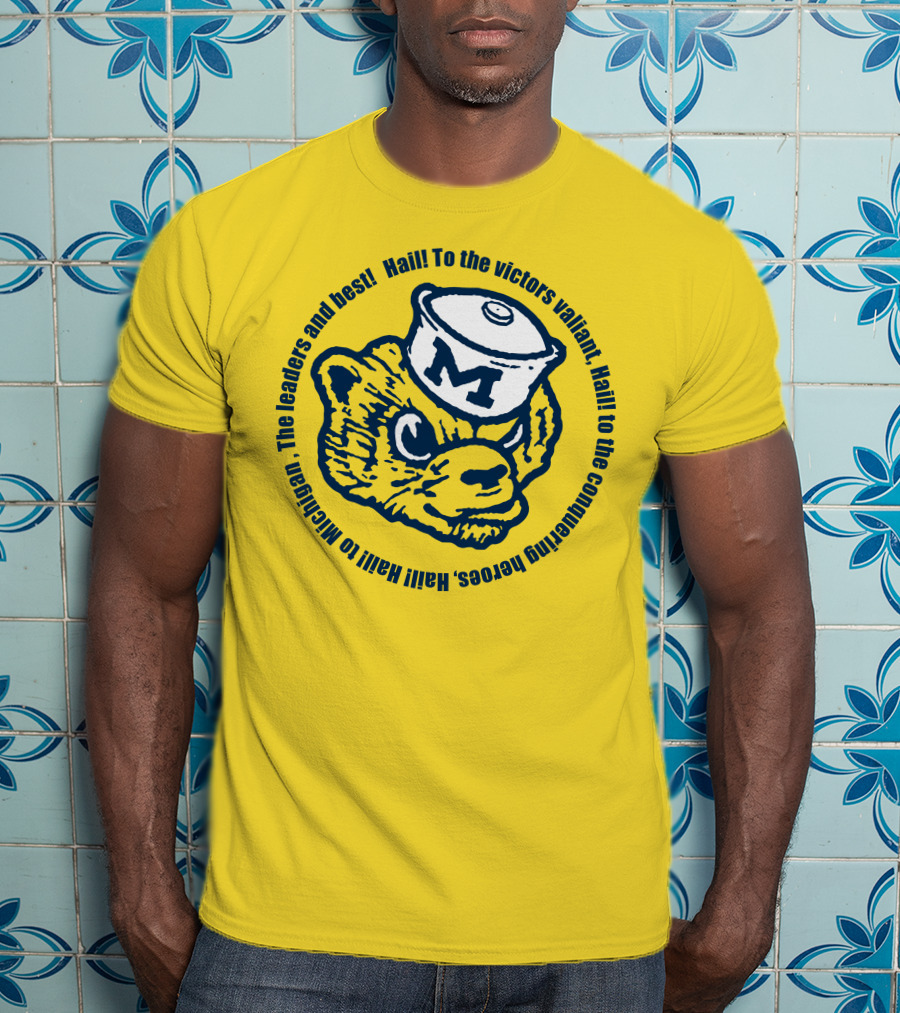 Hail To The Victors Valiant Michigan Leaders And Best Conquering Heroes T-Shirt