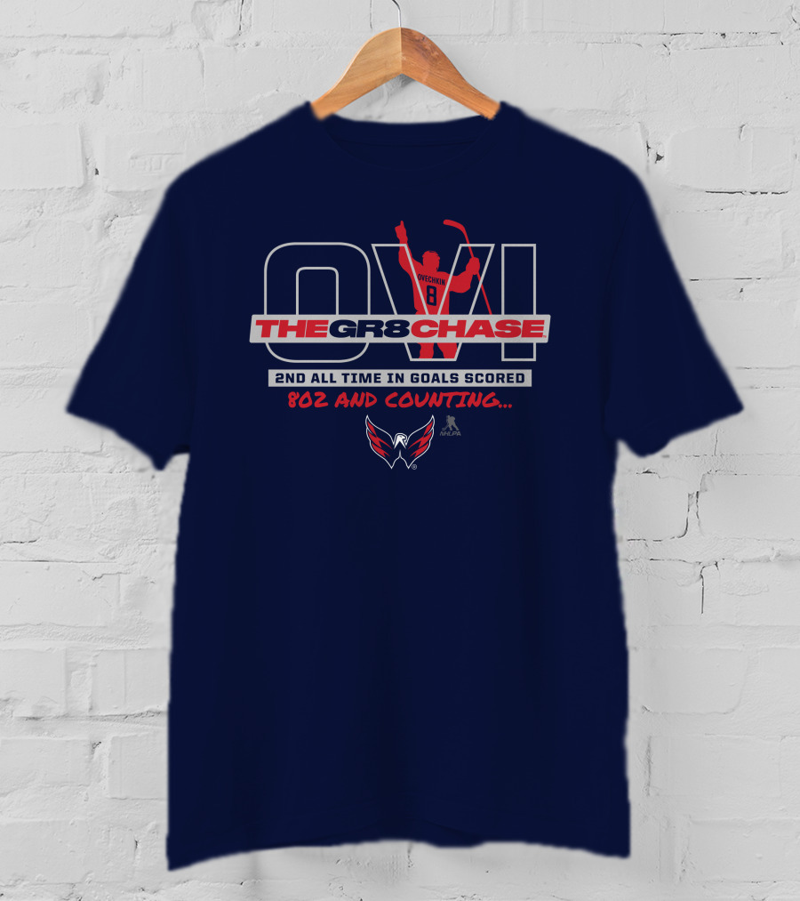 Ovi The Gr8 Chase 2nd All Time In Goals Scored 802 And Counting Washington Capitals NHL T-Shirt