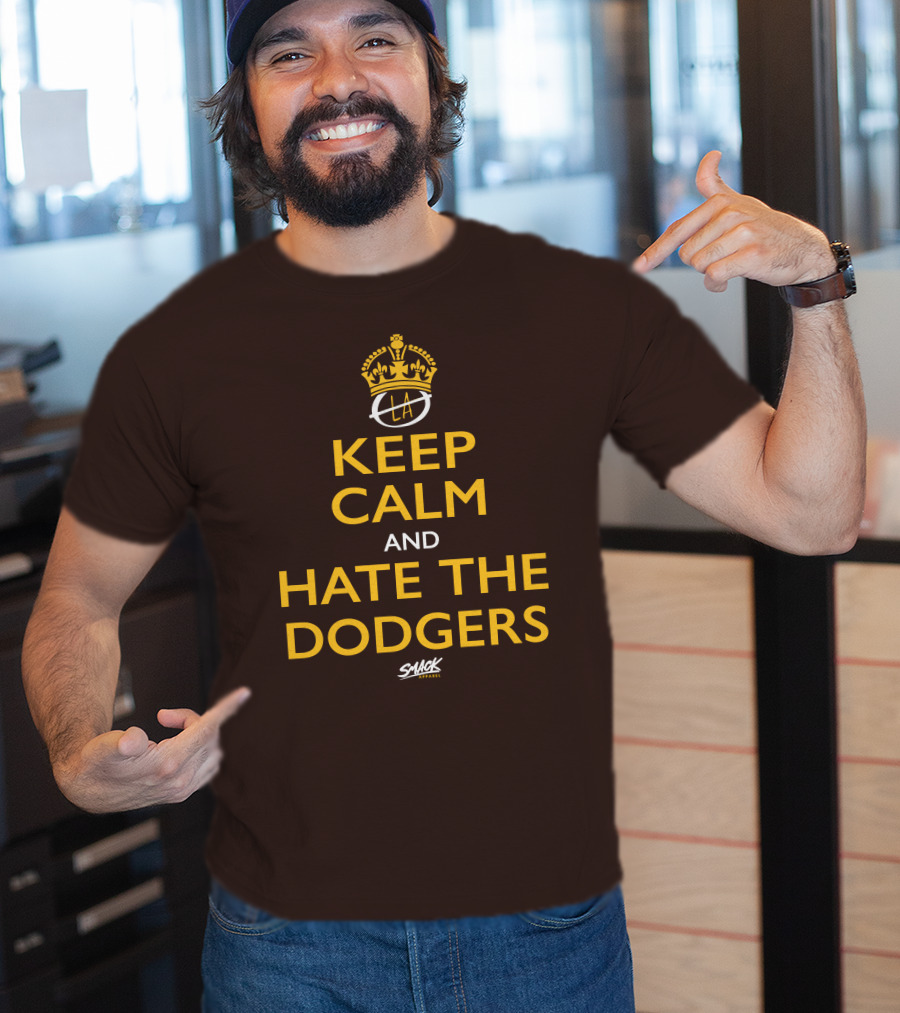 Keep Calm And Hate The Dodgers LA Gold Crown Snack T-Shirt