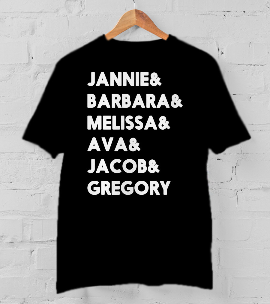 Jannie Barbara Melissa Ava Jacob Gregory T-Shirt