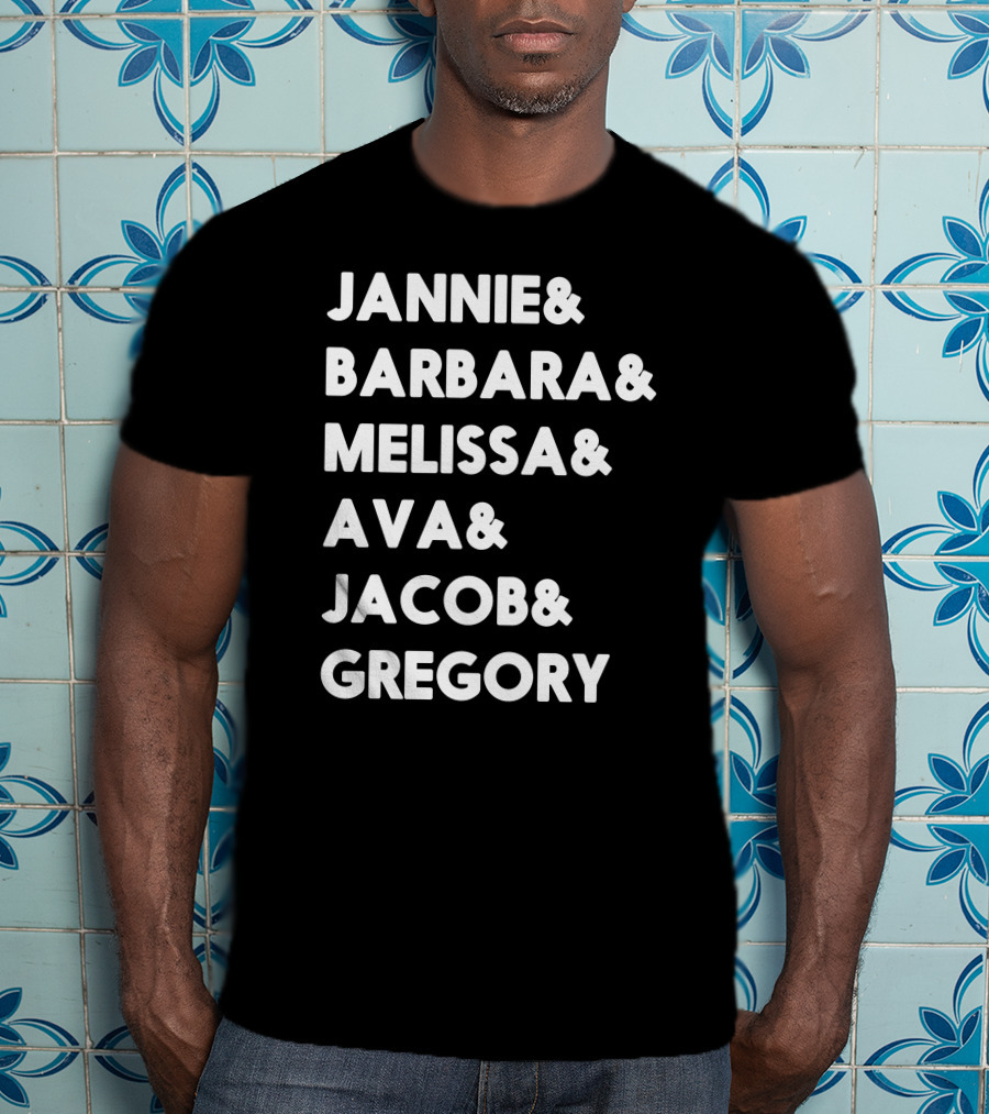 Jannie Barbara Melissa Ava Jacob Gregory T-Shirt