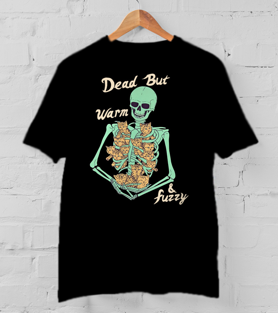 Dead But Warm Fuzzy Skeleton Cats Hugging Bones T-Shirt