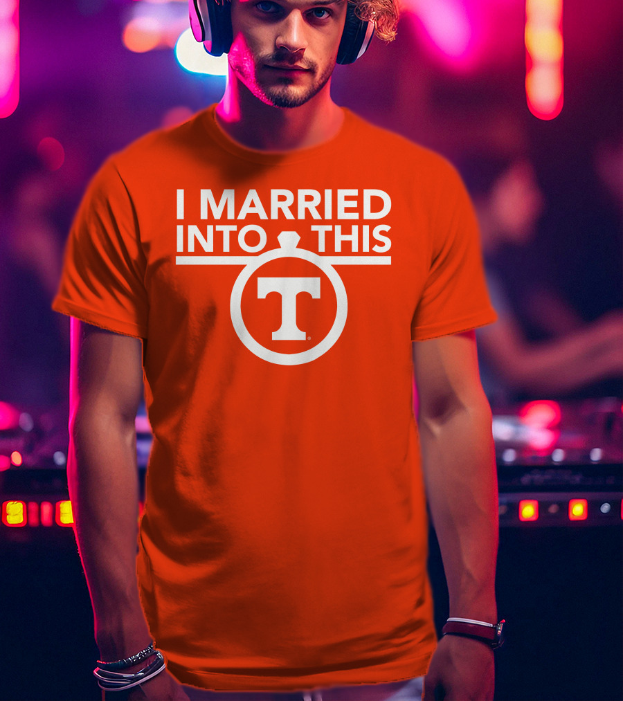 I Married Into This Tennessee Vols Champion T-Shirt