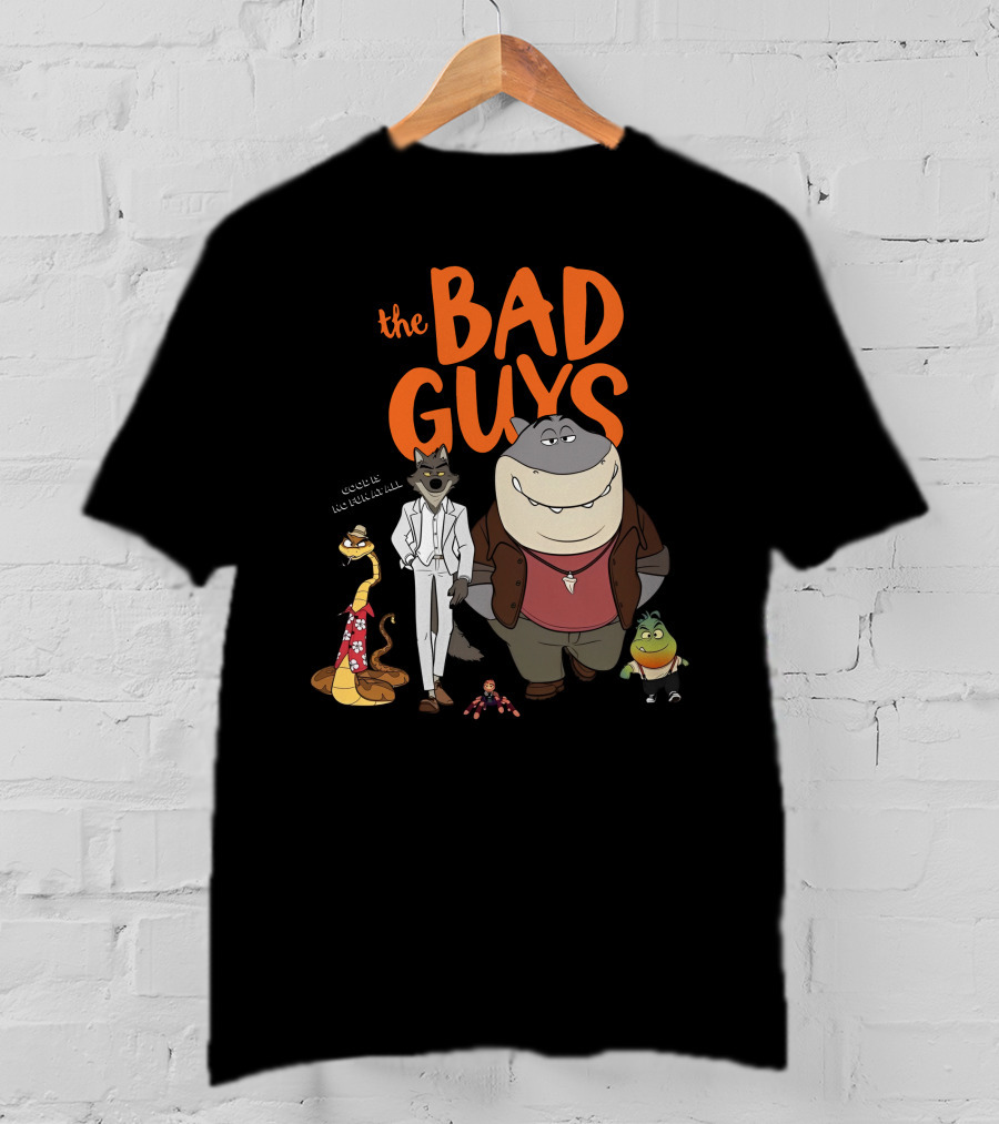 The Bad Guys Good Is No Fun At All Serarel Characters T-Shirt