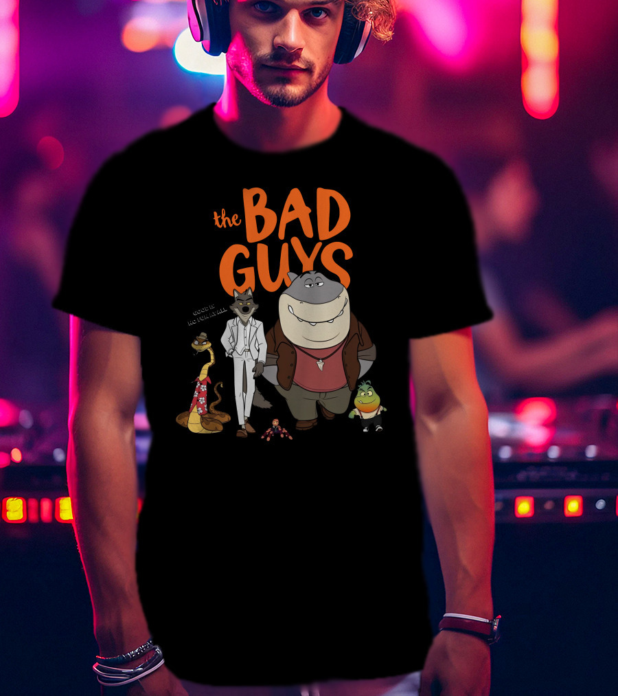 The Bad Guys Good Is No Fun At All Serarel Characters T-Shirt