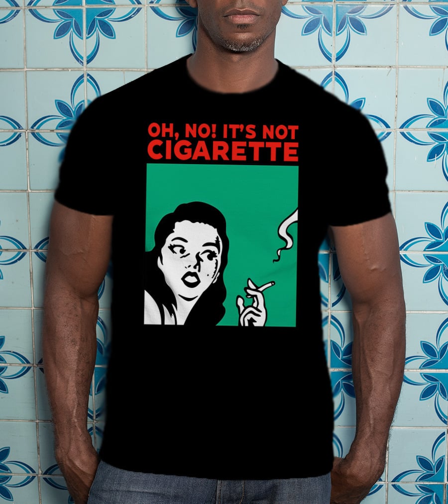 Oh No It’s Not Cigarette Comic Style Woman Holding Smoking Object T-Shirt