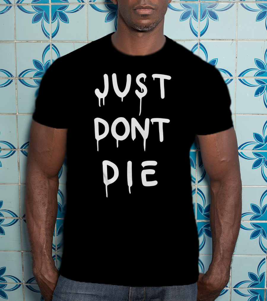 Ken Block Merch Just Dont Die Drip Text T-Shirt