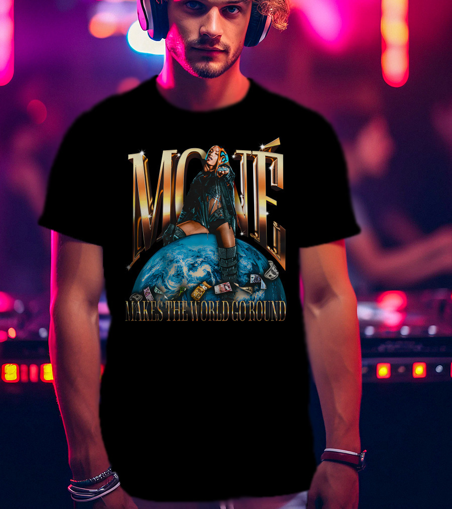 Mone Mercedes Mone Makes The World Go Round T-Shirt
