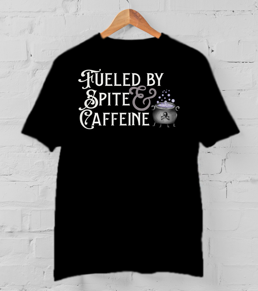 Fueled By Spite And Caffeine Cauldron With Skull Bubbles T-Shirt