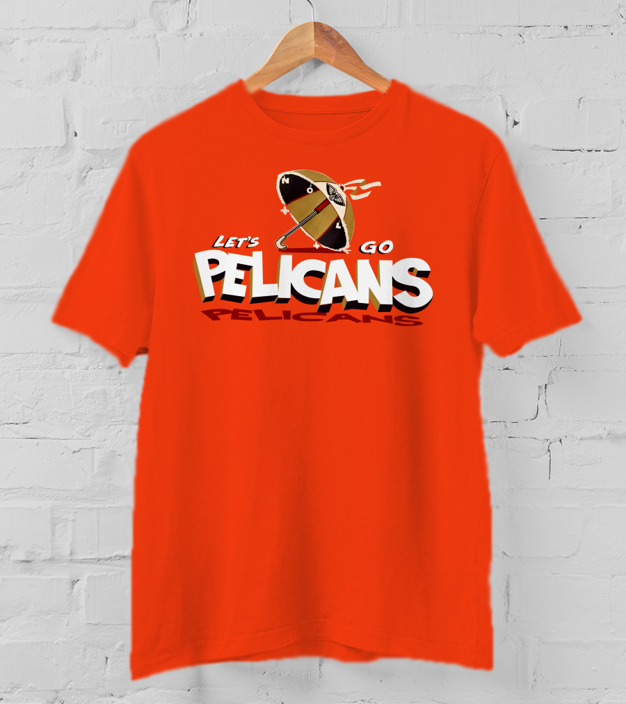 Let's Go Pelicans NOLA Umbrella T-Shirt