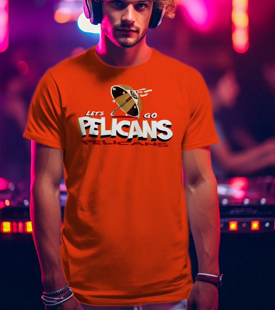 Let's Go Pelicans NOLA Umbrella T-Shirt