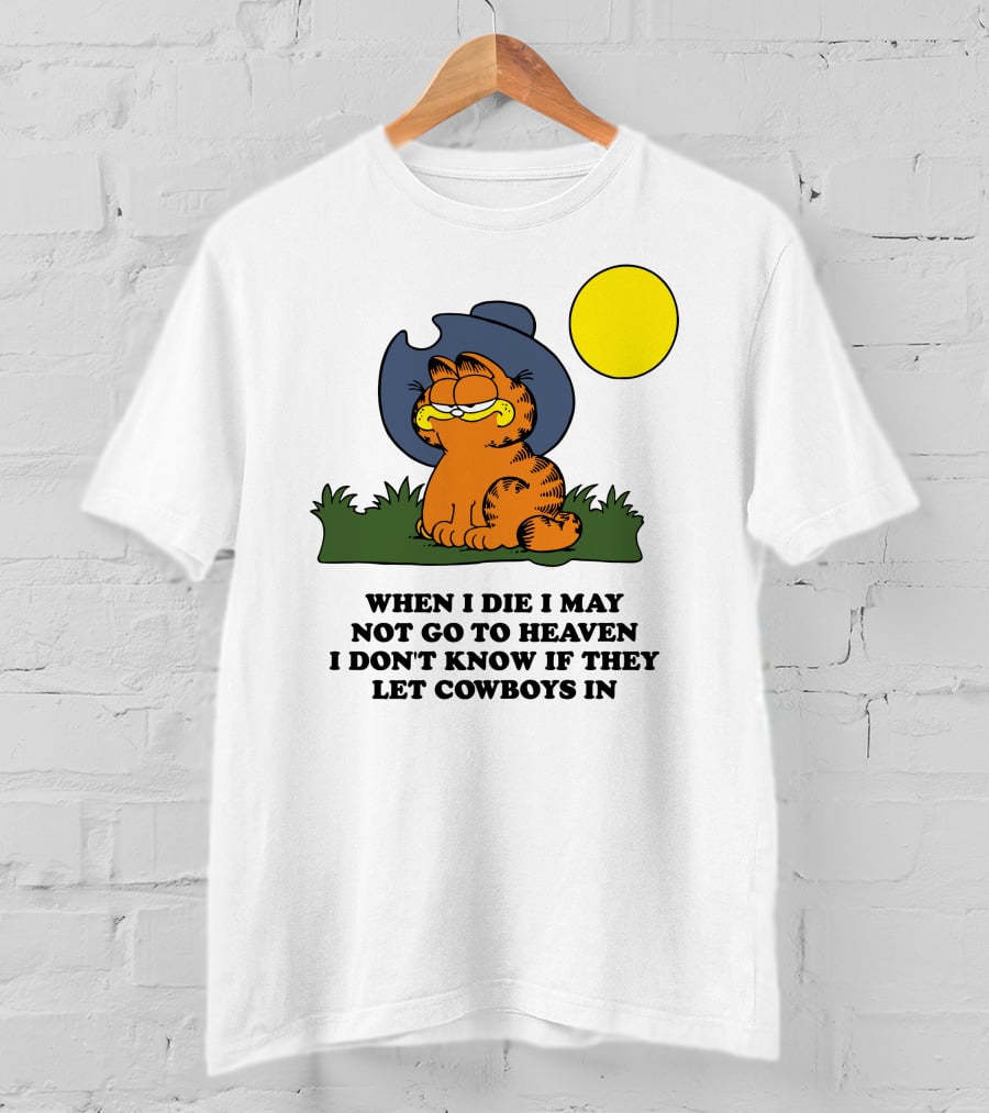 When I Die I May Not Go To Heaven I Don't Know If They Let Cowboys In Garfield Cowboy Hat Sun T-Shirt