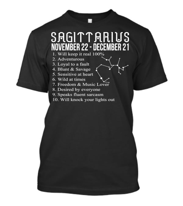 Sagittarius November 22 - December 21 Adventurous Blunt Sensitive Wild Freedom Sarcasm T-Shirt
