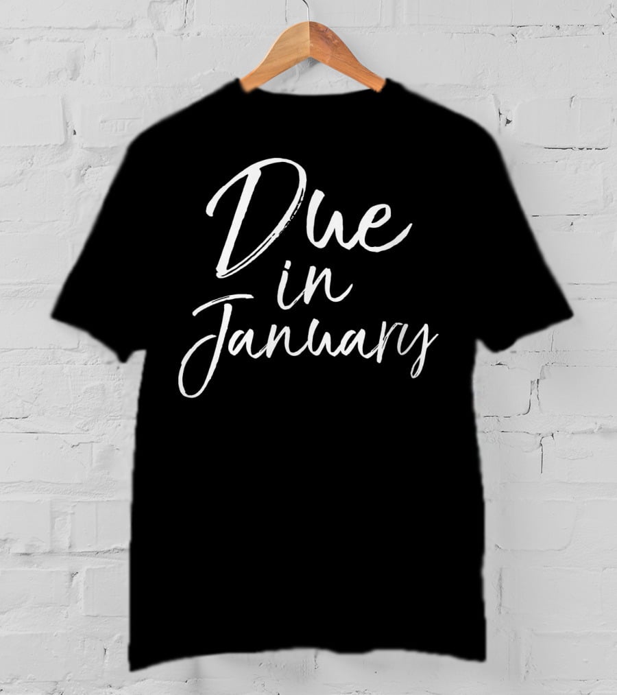 Due In January Pregnancy Announcement T-Shirt
