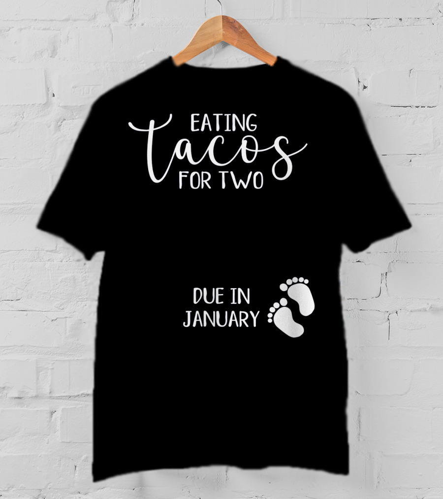 Eating Tacos For Two Due In January With Baby Footprints T-Shirt