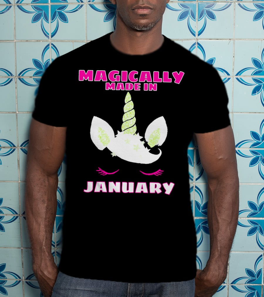 Magically Made In January Funny Unicorn Birthday T-Shirt