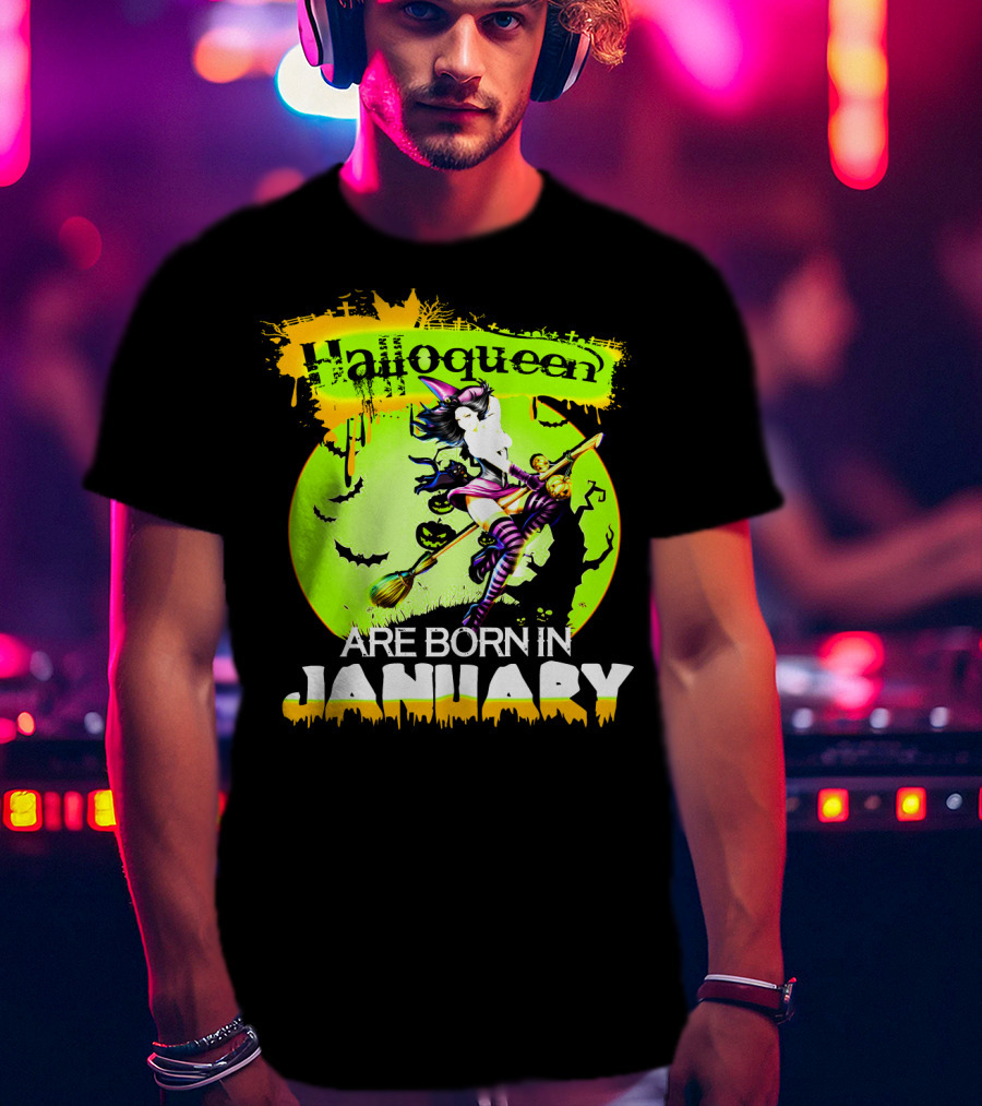 Halloqueen Witch Are Born In January Halloween Birthday T-Shirt