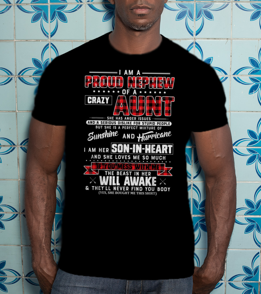 I Am A Proud Nephew Of A Crazy Aunt She Is Sunshine And Hurricane Son-In-Heart Will Awake T-Shirt